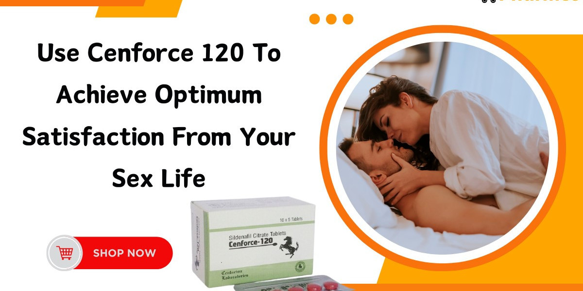 Use Cenforce 120 to achieve optimum satisfaction from your sex life
