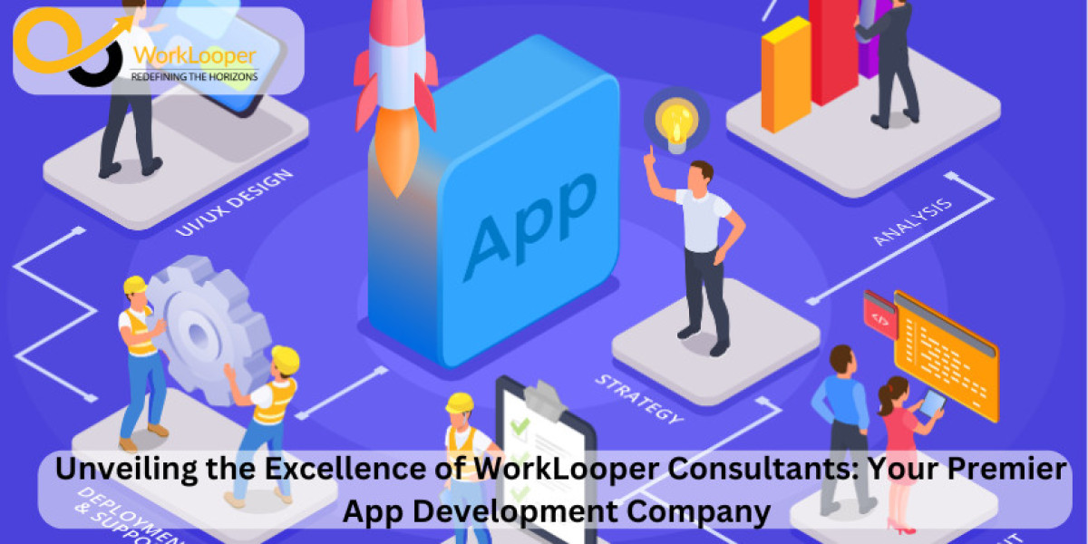 Unveiling the Excellence of WorkLooper Consultants: Your Premier App Development Company