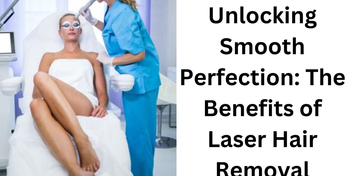 Unlocking Smooth Perfection: The Benefits of Laser Hair Removal