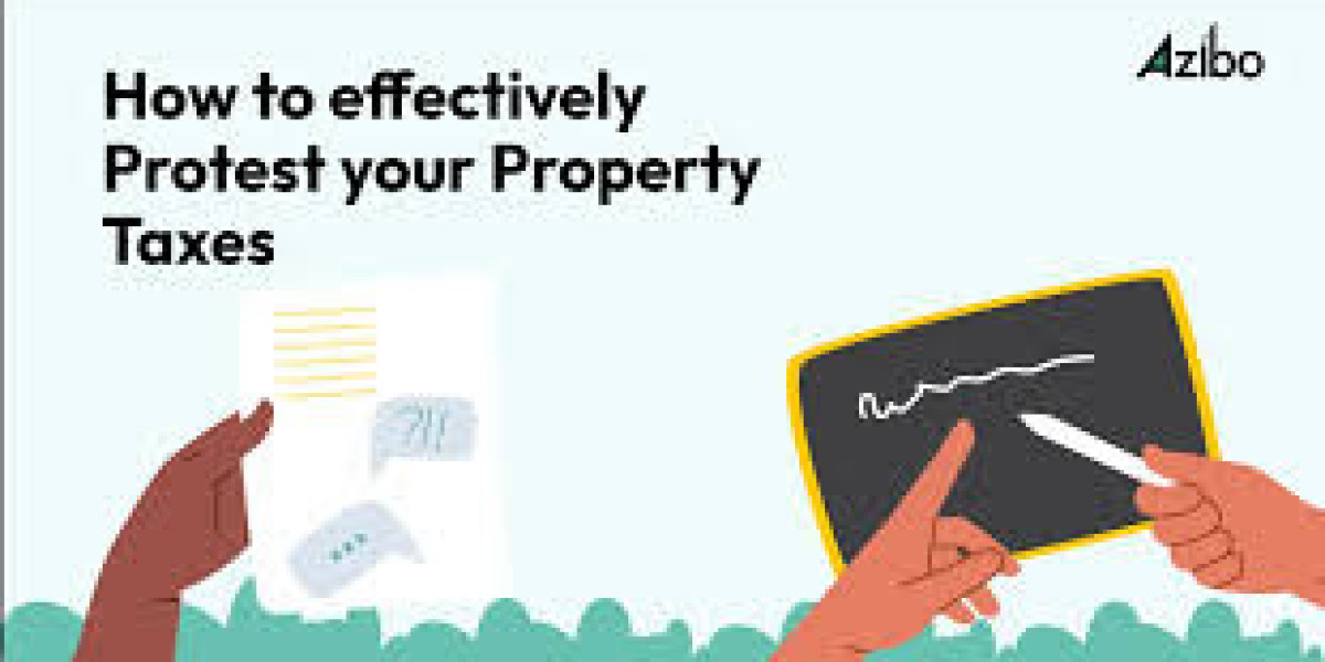 Navigating the Property Tax Protest Process: A Guide to Asserting Your Rights