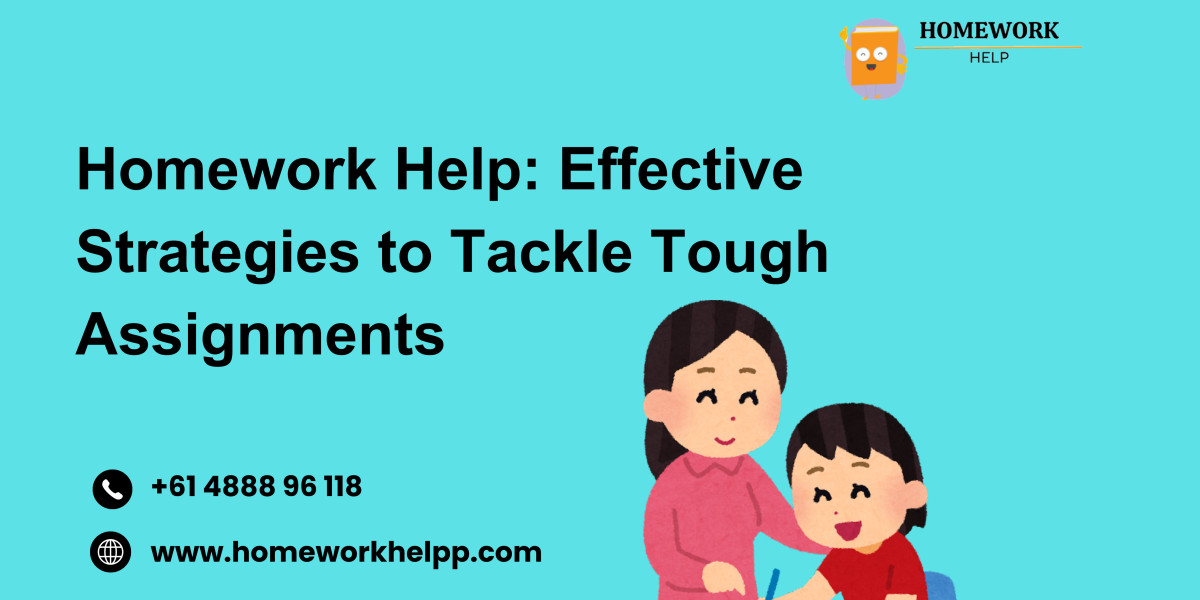 Homework Help: Effective Strategies to Tackle Tough Assignments