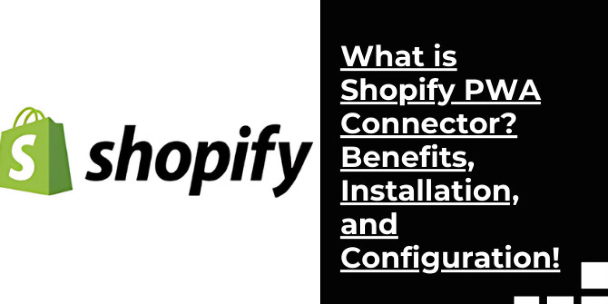 What is Shopify PWA Connector? Benefits, Installation, and Configuration!