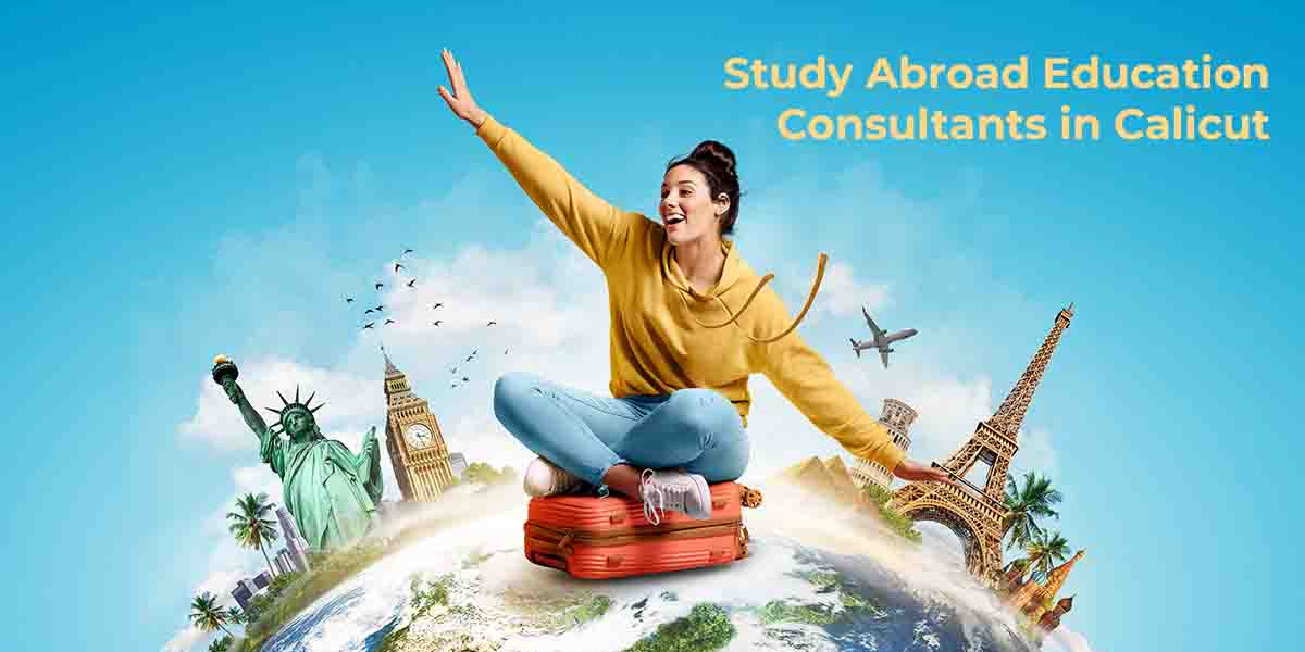 Your Guide to Study Abroad Education Consultants in Calicut