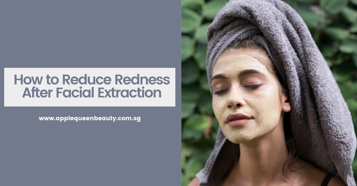 How to Reduce Redness on Face after Facial Blackhead Extraction