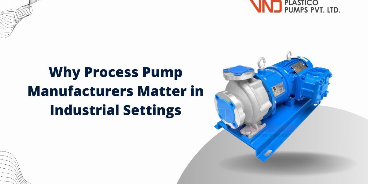 Why Process Pump Manufacturers Matter in Industrial Settings