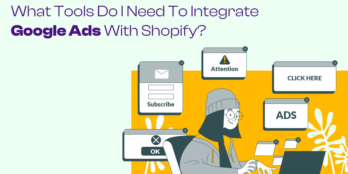 What Tools Do I Need to Integrate Google Ads with Shopify?