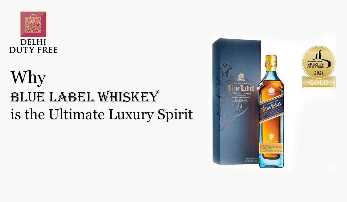 Why Blue Label Whiskey is the Ultimate Luxury Spirit | by Delhi Duty Free | Aug, 2024 | Medium