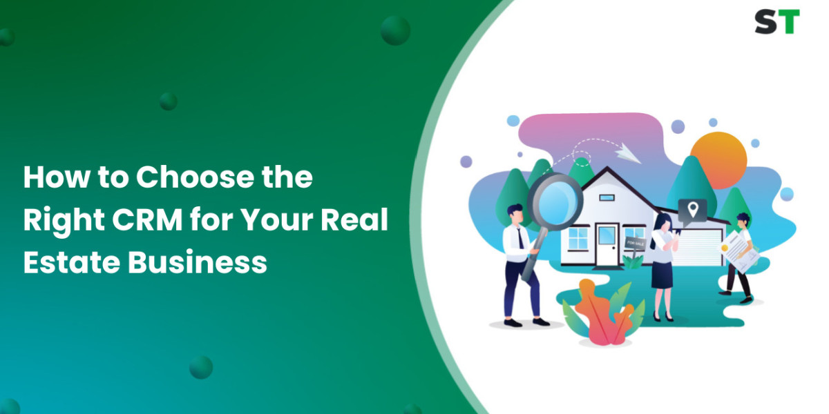 How to Choose the Right CRM for Your Real Estate Business