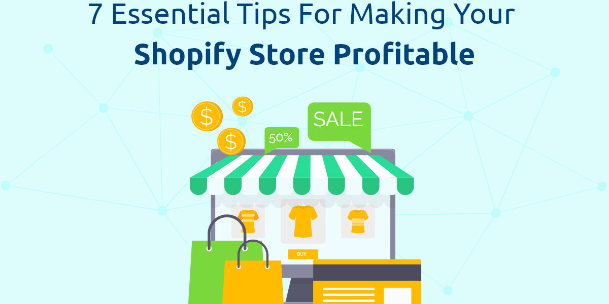 7 Essential Tips for Making Your Shopify Store Profitable