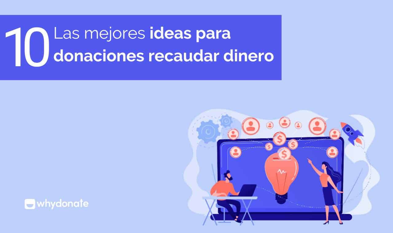 10 Formas De Recaudar Dinero Para Organización @WhyDonate