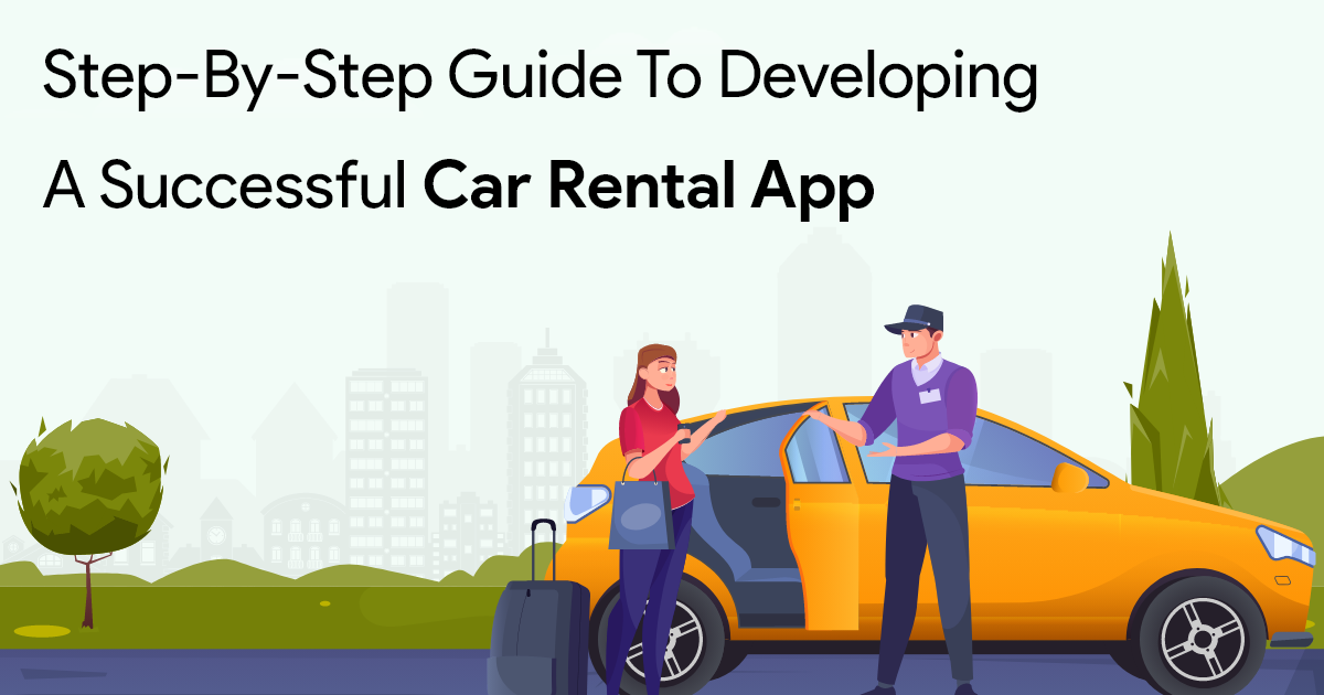 Technology: Step-by-Step Guide to Developing a Successful Car Rental App