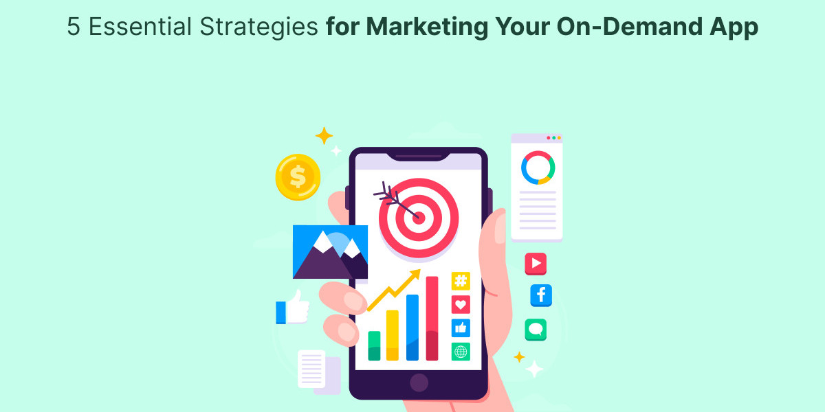 5 Essential Strategies for Marketing Your On-Demand App