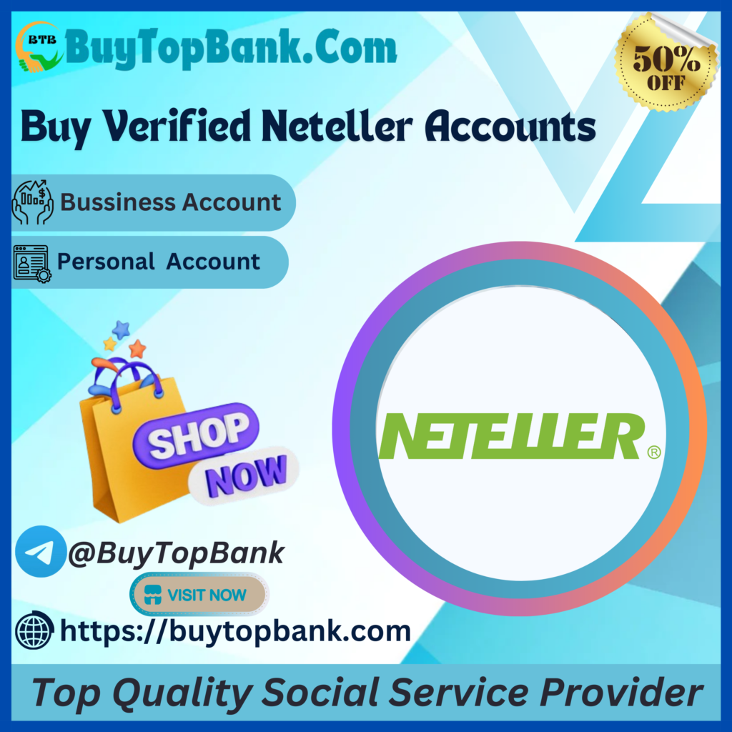 Buy Verified Neteller Accounts - USA, UK, EU & Safe