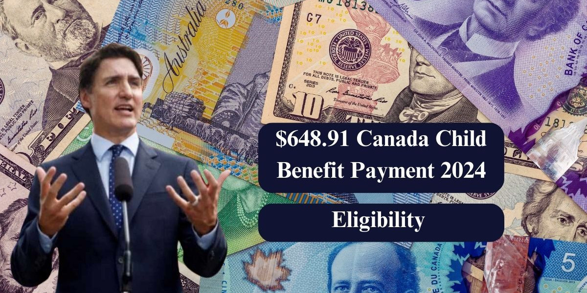 $648.91 Canada Child Benefit Payment 2024: Eligibility Requirements and Payout Schedule