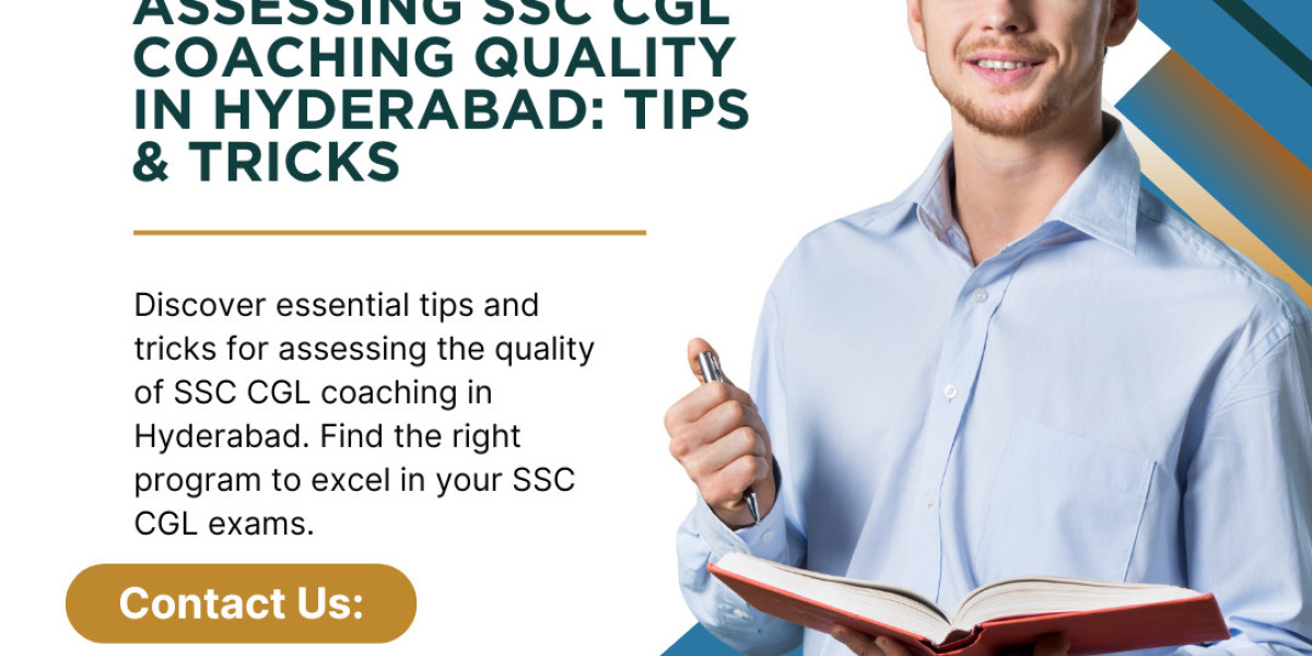 Assessing SSC CGL Coaching Quality in Hyderabad: Tips & Tricks