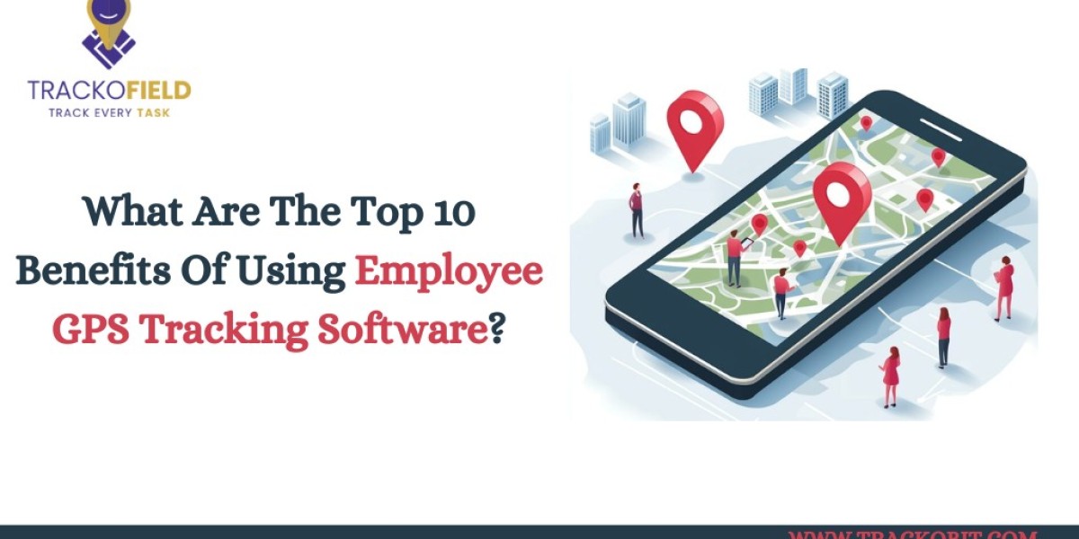 What Are The Top 10 Benefits Of Using Employee GPS Tracking Software?