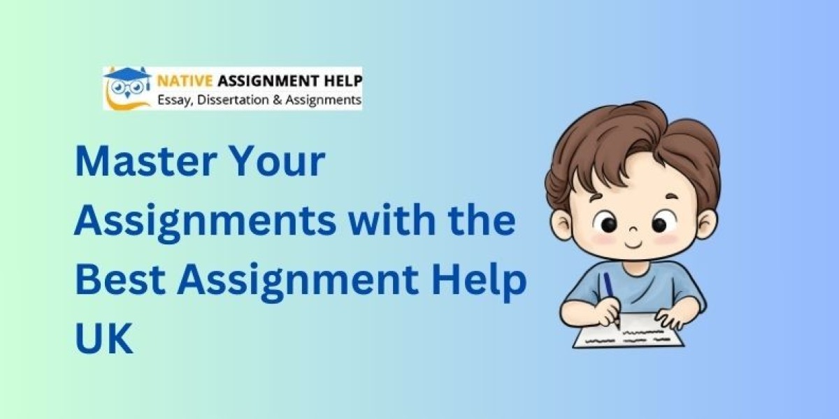 Master Your Assignments with the Best Assignment Help UK