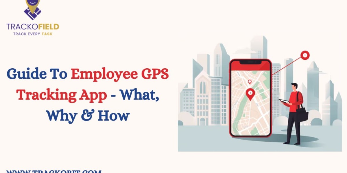 Guide To Employee GPS Tracking App - What, Why & How