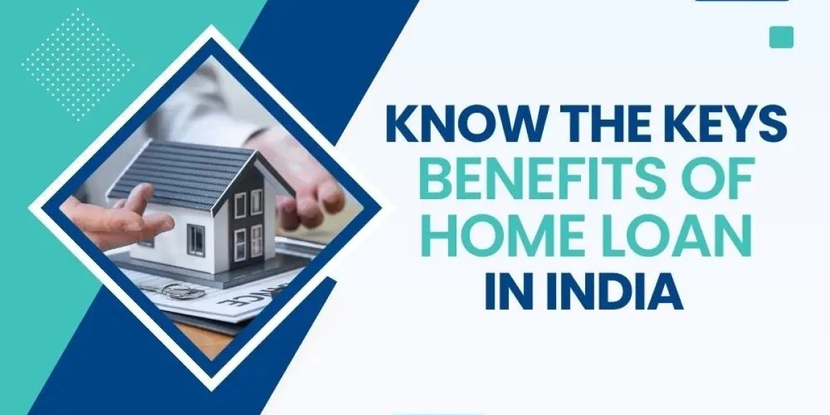 Know the Key Benefits of Home Loan in India