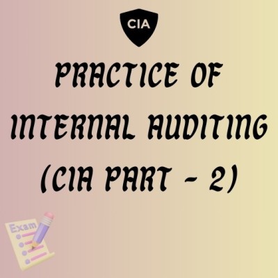 Explore About CIA Part 2 - Practice of Internal Auditing Profile Picture