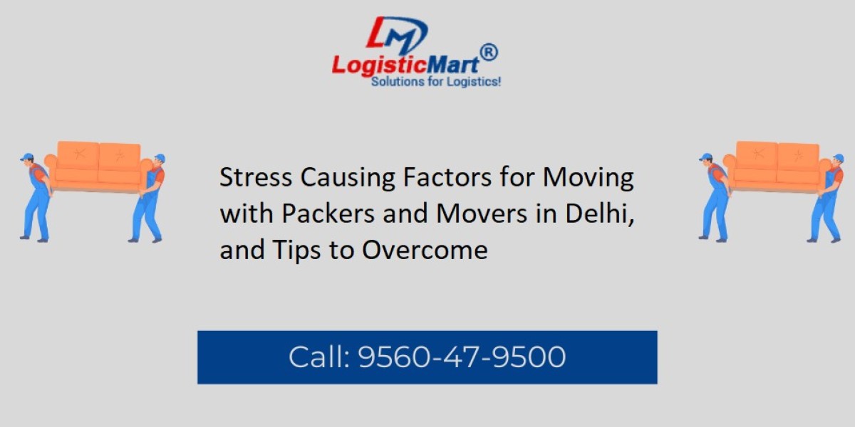 Stress Causing Factors for Moving with Packers and Movers in Delhi, and Tips to Overcome