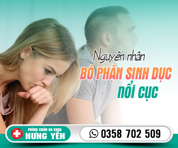 Bộ phận sinh dục nổi cục có làm sao không?