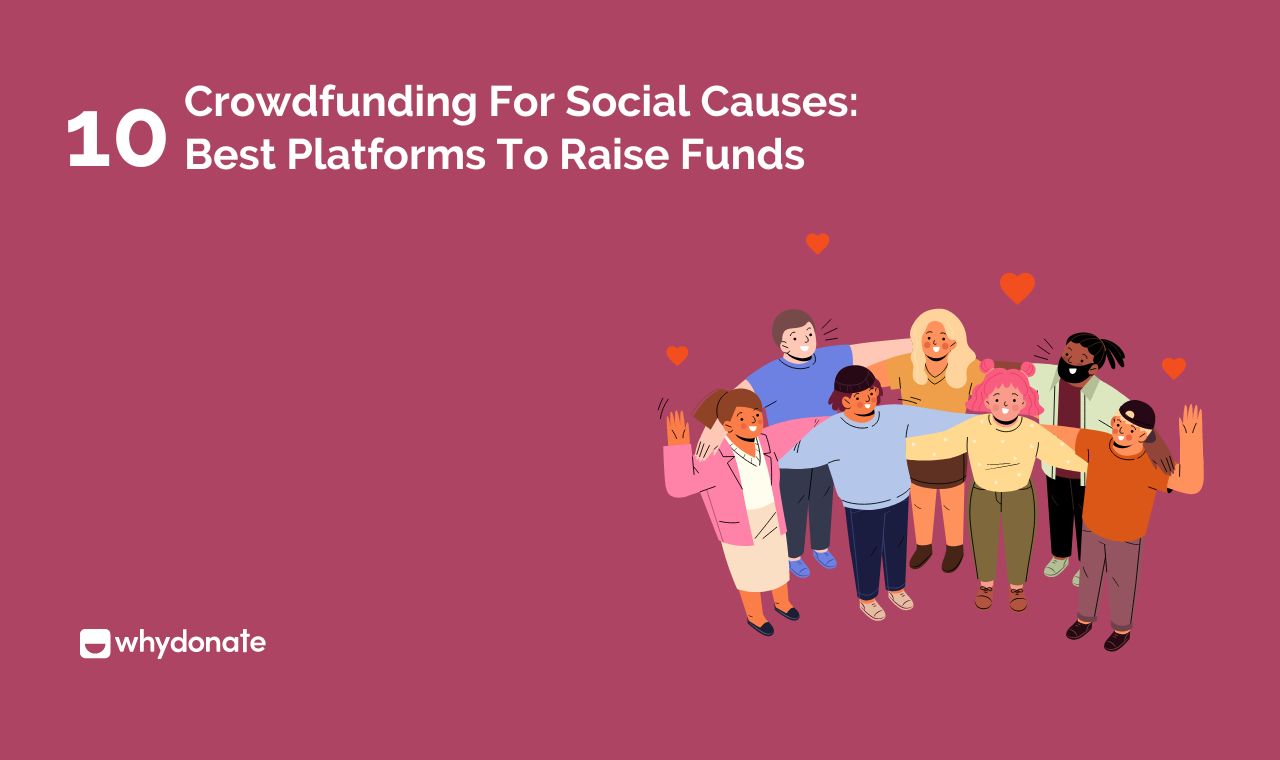 Crowdfunding For Social Causes: 10 Best Platforms To Raise Funds