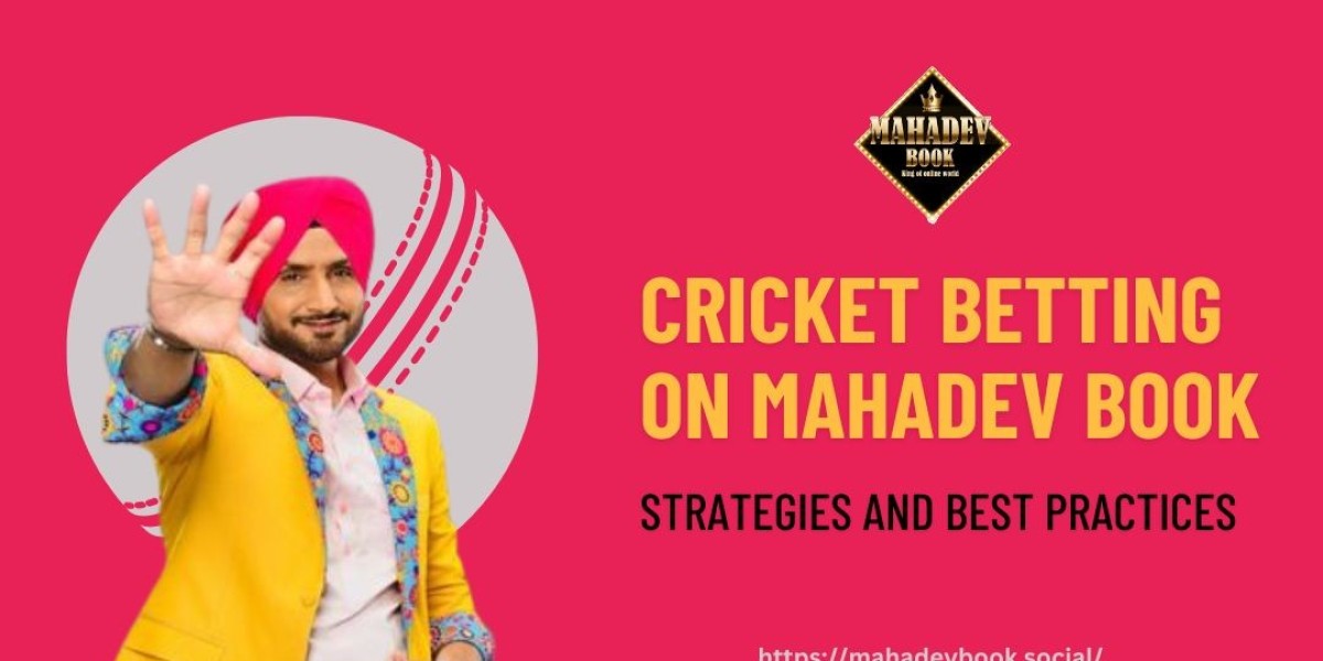 Cricket Betting on Mahadev Book: Strategies and Best Practices