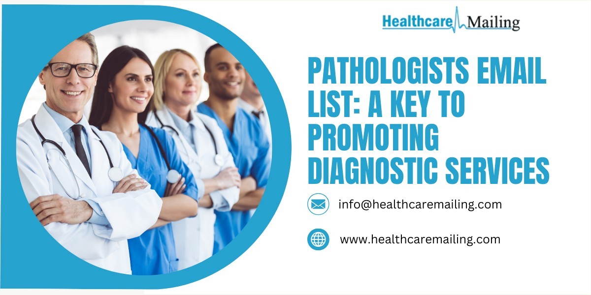 Pathologists Email List: A Key to Promoting Diagnostic Services