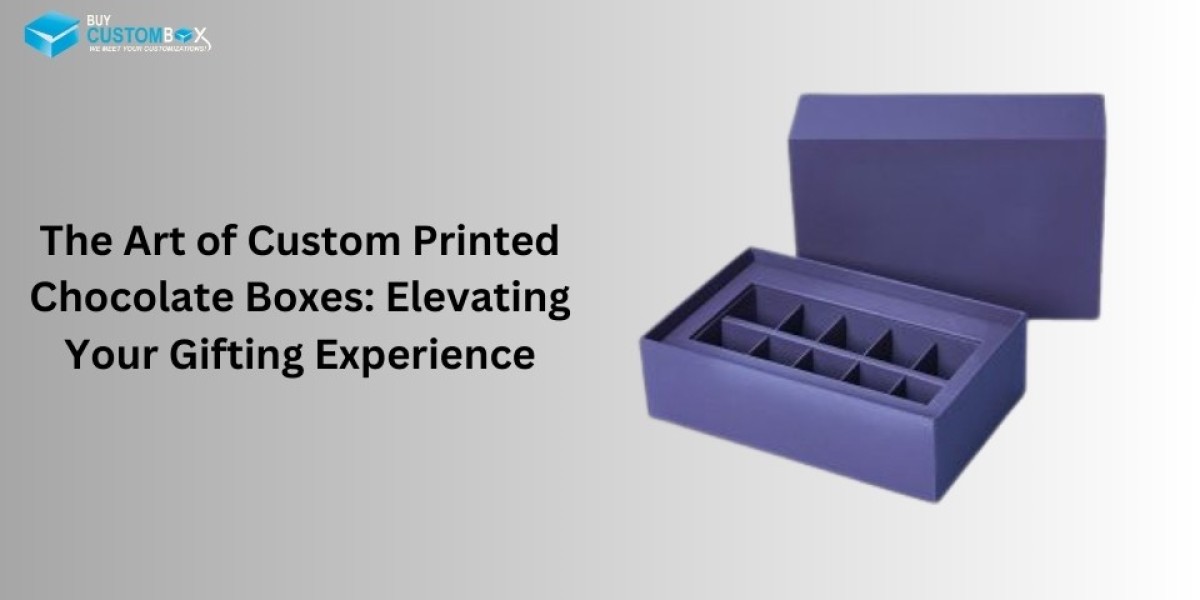 The Art of Custom Printed Chocolate Boxes: Elevating Your Gifting Experience