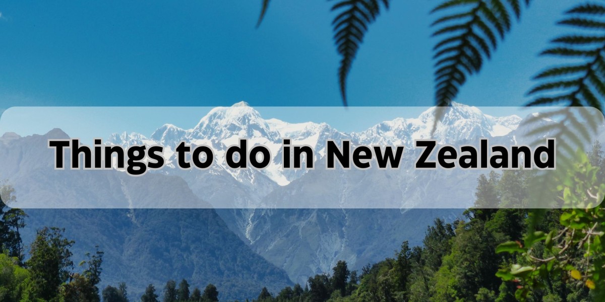 Things to do in New Zealand