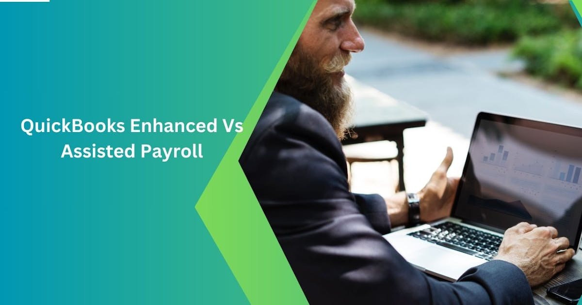 QuickBooks Enhanced vs Assisted Payroll: Key Differences