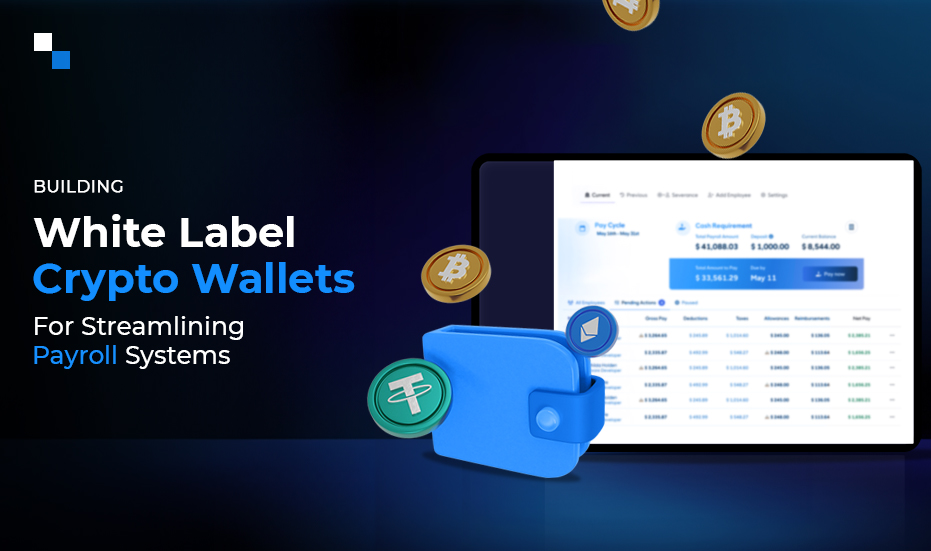 How to Implement a White Label Crypto Wallet for Your Company’s Payroll System?