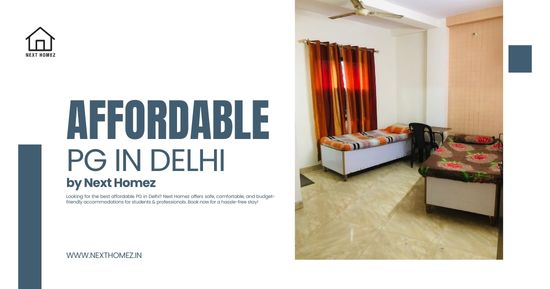 Best Affordable PG in Delhi by Next Homez