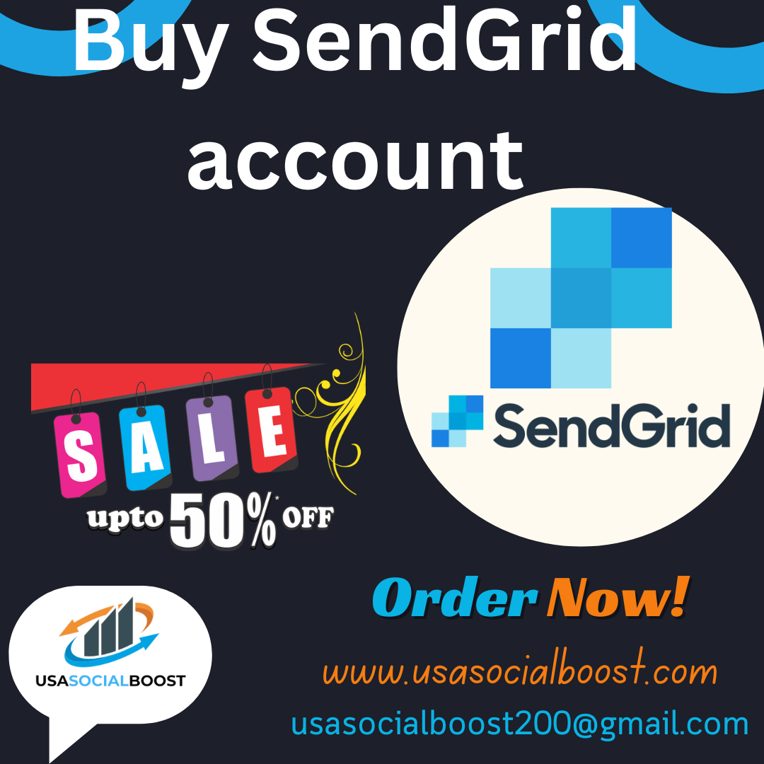 Buy SendGrid account- Reliable Email Solutions for Your Business