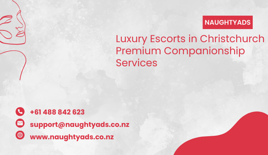 Luxury Escorts in Christchurch Premium Companionship Services