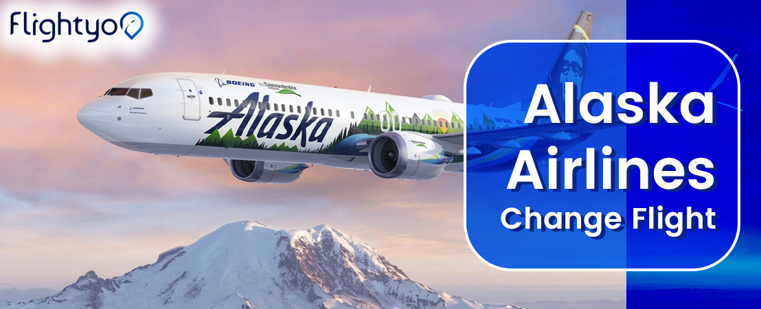 Alaska Airlines Change Flight Policy | Fee | Reservation changes