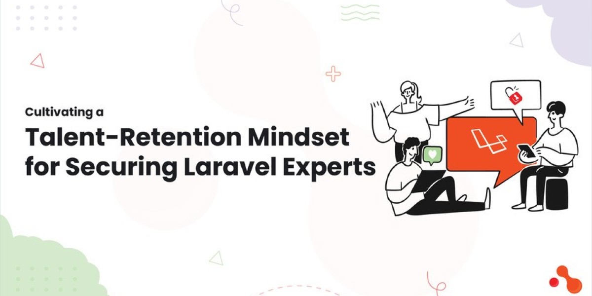 Cultivating a Talent-Retention Mindset for Securing Laravel Experts