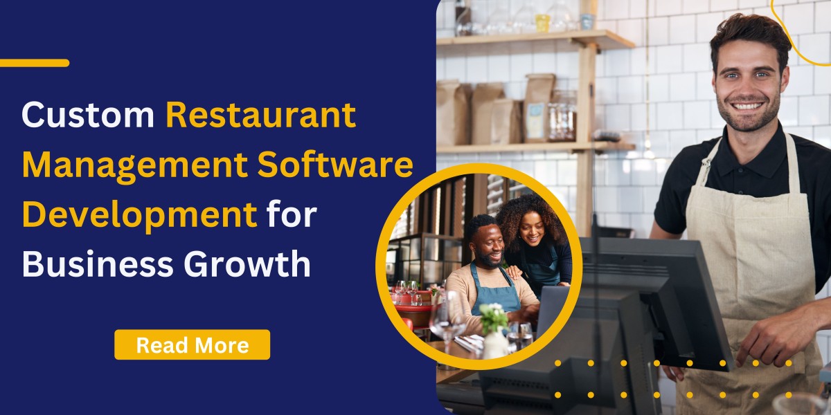 Custom Restaurant Management Software Development for Business Growth