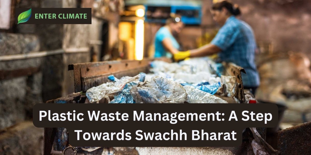 Plastic Waste Management: A Step Towards Swachh Bharat