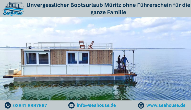 Seahouse — Unvergesslicher Bootsurlaub Müritz ohne Führerschein für die ganze Familie