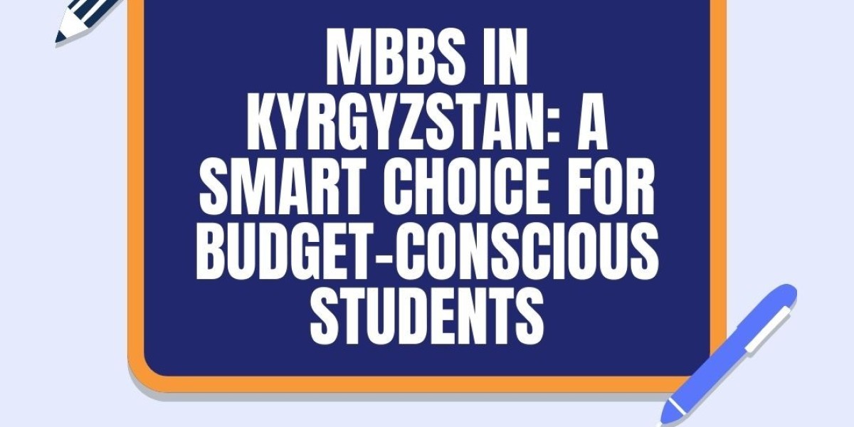 MBBS in Kyrgyzstan: A Smart Choice for Budget-Conscious Students