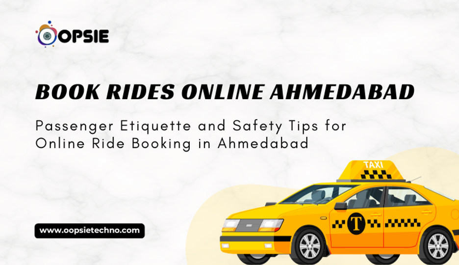 Passenger Etiquette and Safety Tips for Online Ride Booking in Ahmedabad