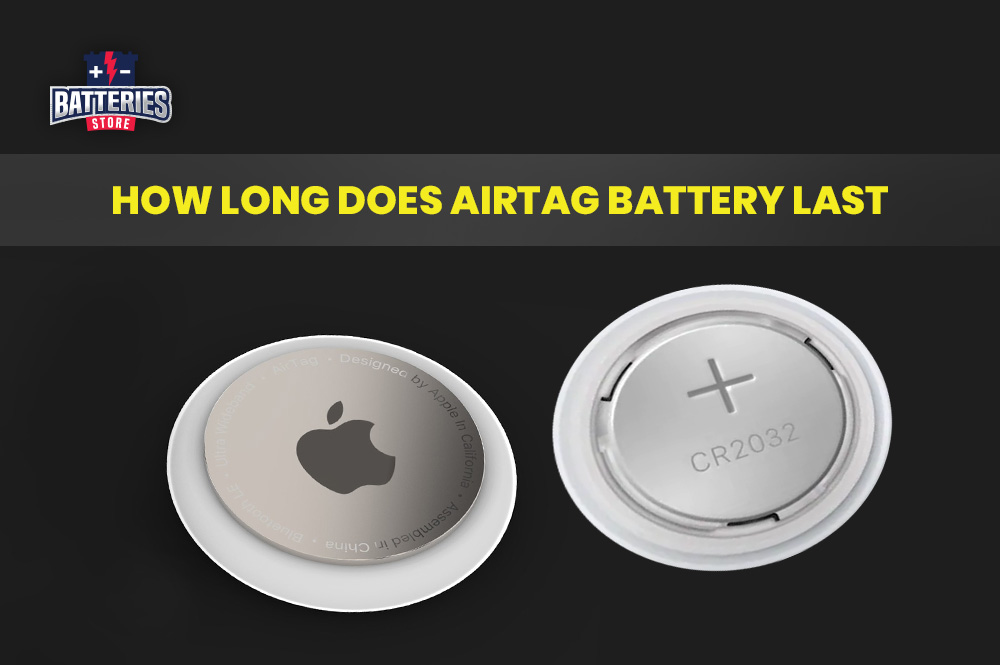 How Long Does Airtag Battery Last | Batteries Store