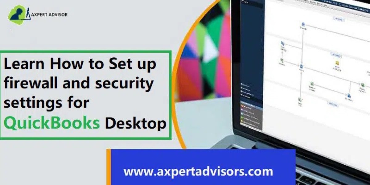 How to Create Firewall and Security Settings for Quickbooks Desktop