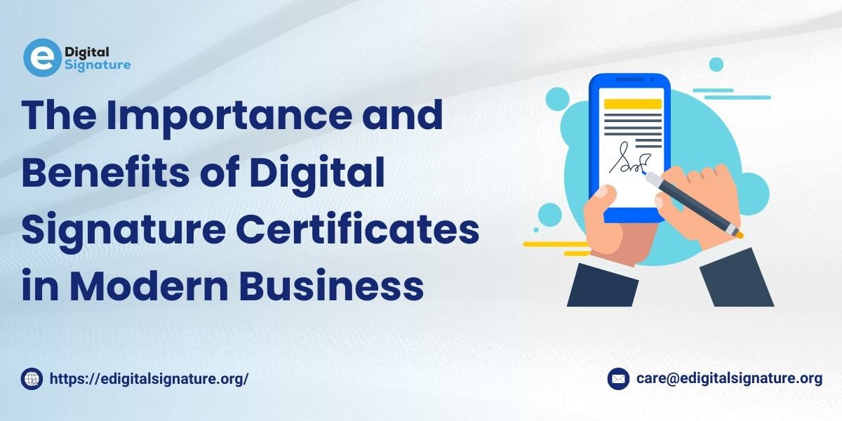 The Importance and Benefits of Digital Signature Certificates in Modern Business