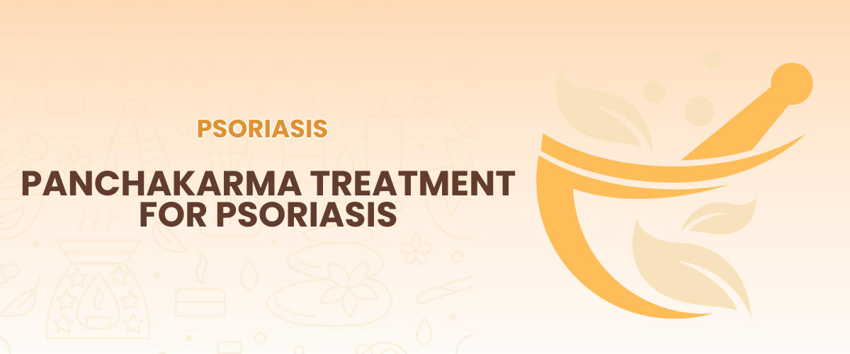 Panchakarma Treatment for Psoriasis: A Natural Detox Protocol for Skin Healing
